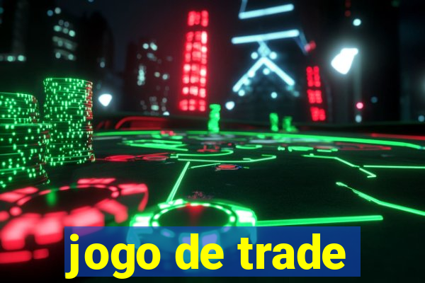 jogo de trade